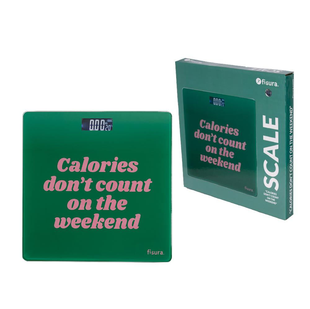 Fisura Báscula de baño “calories don't count on the weekend"