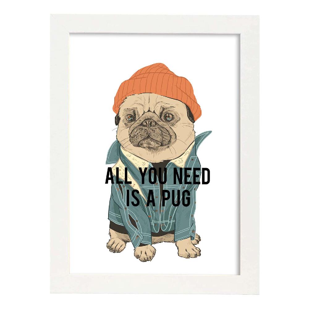 Nacnic Lámina Ilustrada Con Mensajes Felices 'All You Need Is A Pug'