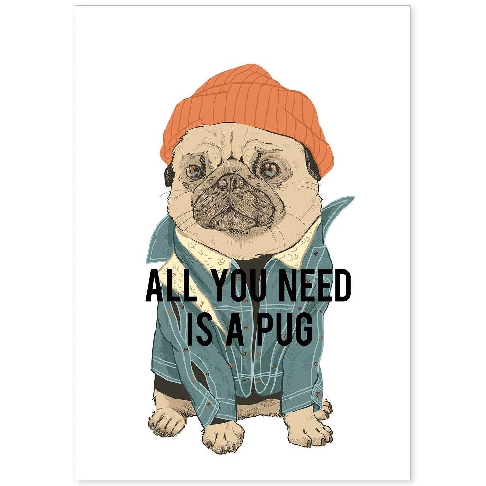 nacnic Lámina Ilustrada con Mensajes Felices 'All You Need Is A Pug'