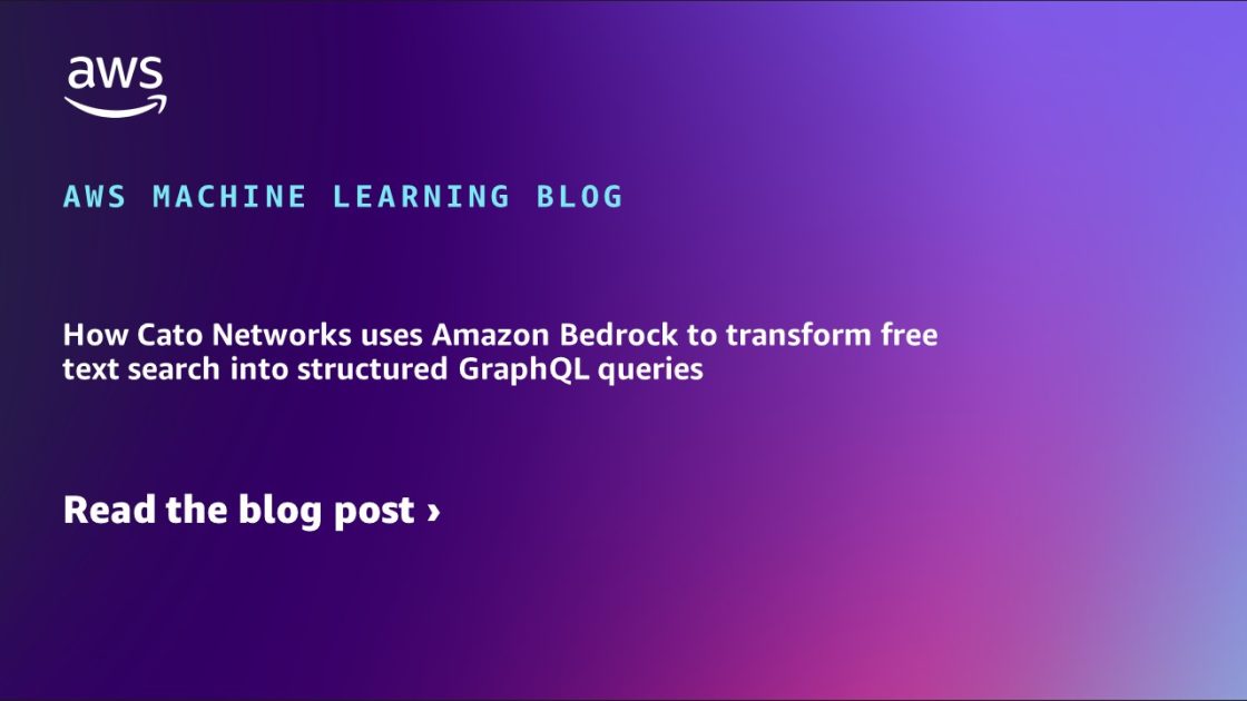 Mimub Transformación de Búsquedas en Texto Libre a Consultas GraphQL: Uso de Amazon Bedrock en Cato Networks