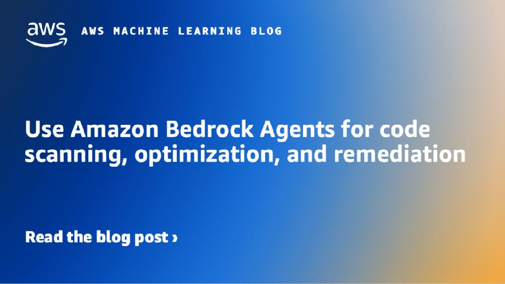 Mimub Uso de Agentes de Amazon Bedrock para Escaneo Optimización y Remediación de código: Innovación y Eficiencia en la Gestión del Software